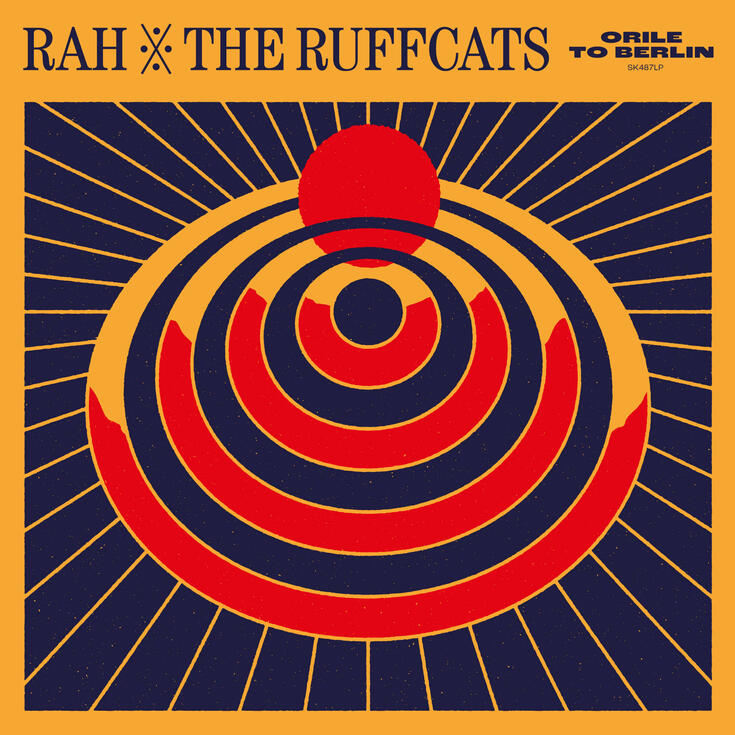 RAH+The RUffcats, Orile to Berlin